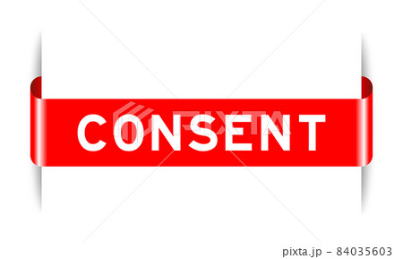 Red color inserted label banner with word consent on white background 84035603