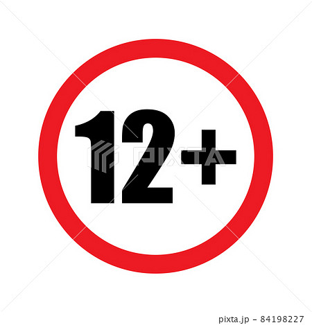 12 plus icon vector under twelve years prohibition sign, adults only for your web design, logo, infographic, UI. illustration 12 plus icon vector under twelve years prohibition sign, adults only for your web design, logo, infographic, UI. illustration 84198227