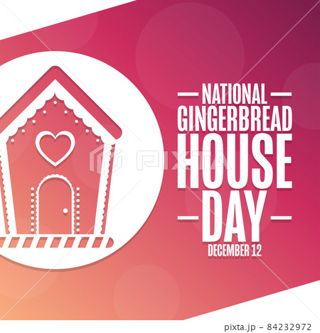 National Gingerbread House Day. December 12. Holiday concept. Template for background, banner, card National Gingerbread House Day. December 12. Holiday concept. Template for background, banner, card 84232972