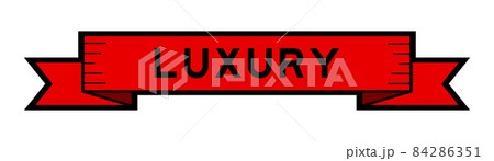 Vintage red color ribbon banner with word luxury on white background Vintage red color ribbon banner with word luxury on white background 84286351