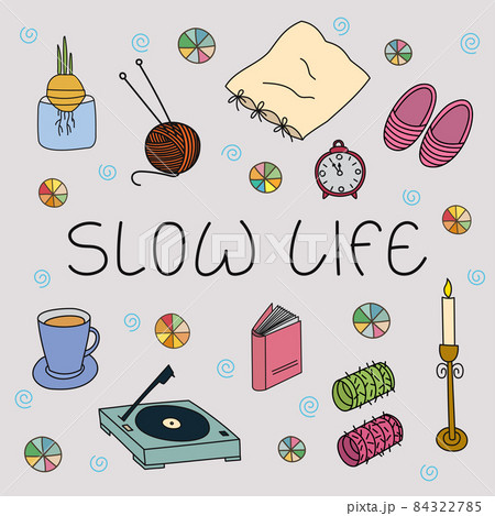 Slow life. Hand drawn illustration with text and sketch doodle elements. Motivational relaxing mental health message. 84322785