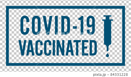 新型コロナウィルスに対するワクチン摂取済みを知らせる掲示 84331228