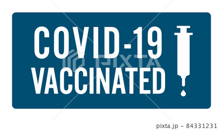 新型コロナウィルスに対するワクチン摂取済みを知らせる掲示 84331231