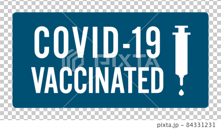 新型コロナウィルスに対するワクチン摂取済みを知らせる掲示 84331231