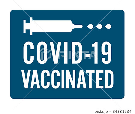 新型コロナウィルスに対するワクチン摂取済みを知らせる掲示 84331234