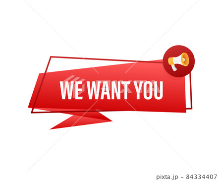 Megaphone label with we want you. Megaphone banner. Megaphone label with we want you. Megaphone banner. 84334407