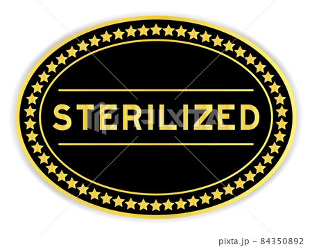 Gold and black color oval label sticker with word sterilized on white background 84350892