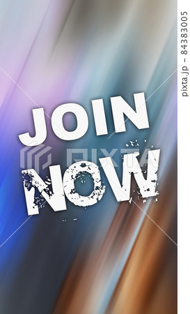 text join now on vivid fast motion colorful background. Business concept 84383005