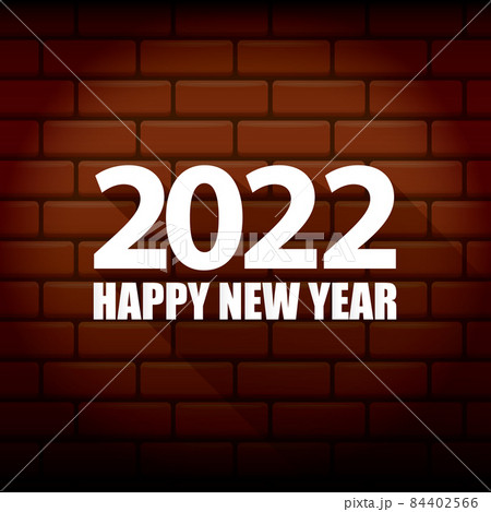 2022 Happy new year creative design background or greeting card with text. vectorr 2022 new year numbers isolated on brick wall background 84402566