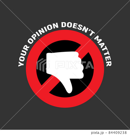 dislike sign with slogan concept of cancellation of dislikes in social media and community users protest. dislike sign with slogan concept of cancellation of dislikes in social media and community users protest. 84409238