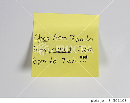 Open from 7 am to 6 pm, closed from 6 pm to 7 am,yellow sticker on the door fridge Open from 7 am to 6 pm, closed from 6 pm to 7 am,yellow sticker on the door fridge 84501103