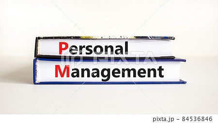 Personal management symbol. Concept words 'Personal management' on books on a beautiful white table, white background. Business and personal management concept. Personal management symbol. Concept words 'Personal management' on books on a beautiful white table, white background. Business and personal management concept. 84536846