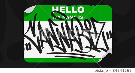 Abstract Flat Graffiti Style Sticker Hello My Name Is With Some Street Art Lettering Vector Illustration Art 84541265