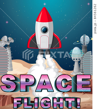 Space Flight poster design with spaceship Space Flight poster design with spaceship 84561262