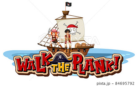 Walk the plank font banner with pirate character on the pirate ship 84695792