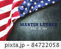 Martin Luther King Day Anniversary - American flag on abstract background 84722058