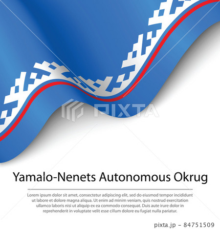 Waving flag of Yamalo-Nenets Autonomous Okrug is a region of Rus 84751509