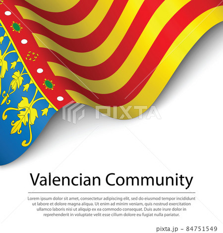 Waving flag of Valencian Community is a region of Spain on white 84751549