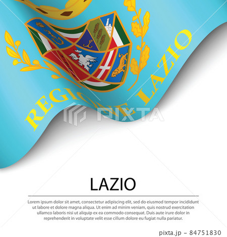 Waving flag of Lazio is a region of Italy on white background 84751830