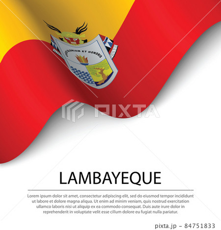 Waving flag of Lambayeque is a region of Peru on white backgroun 84751833
