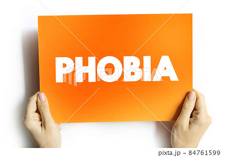 Phobia text quote on card, medical concept background Phobia text quote on card, medical concept background 84761599