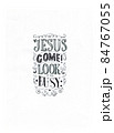 Jesus come! Look busy. 84767055
