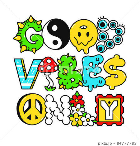Good vibes only quote,trippy psychedelic style letters.Vector hand drawn doodle cartoon illustration. Good vibes only quote.Funny Trippy letters, acid fashion print for t-shirt,poster concept 84777785
