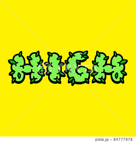 High weed bud quote text slogan print design. Vector doodle cartoon character illustration logo design. High word quote text slogan print design for poster, t-shirt concept 84777978