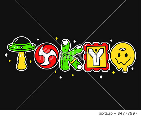 Tokyo city quote,trippy psychedelic style letters.Vector hand drawn doodle cartoon character illustration. Tokyo city quote.Funny trippy letters, Japan, acid fashion print for t-shirt,poster concept 84777997