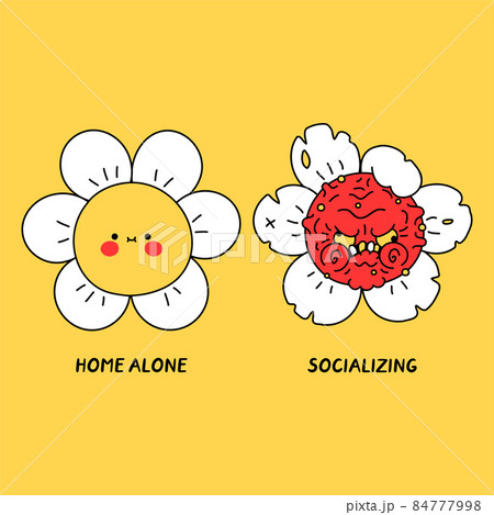 Funny happy and angry mad flower. Home alone vs socializing. Vector doodle cartoon character illustration design. Flower, social phobia print for poster, t-shirt concept Funny happy and angry mad flower. Home alone vs socializing. Vector doodle cartoon character illustration design. Flower, social phobia print for poster, t-shirt concept 84777998