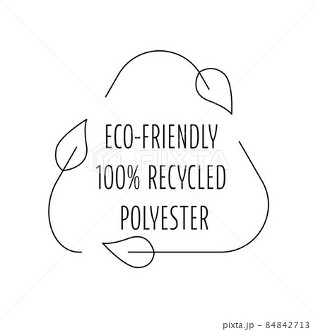 Eco-friendly 100 recycled polyester - icon logo for sustainable product, eco friendly fabric, clothing packaging. Vector stock illustration isolated on white background for design label set. EPS10 84842713