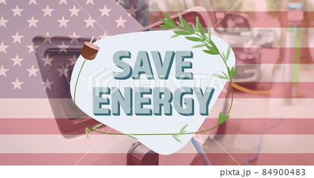 Multiple exposure of save energy over american flag with electric car charging on roadside Multiple exposure of save energy over american flag with electric car charging on roadside 84900483