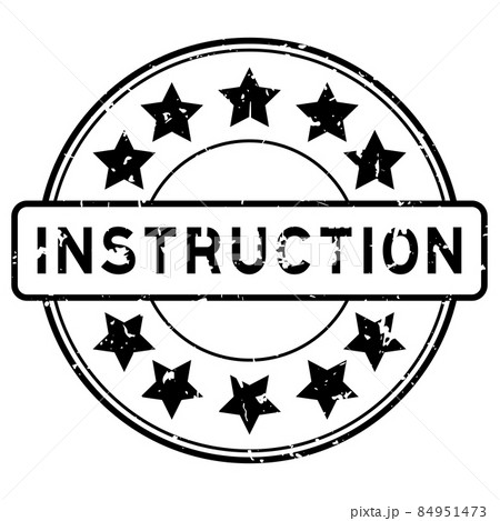 Grunge black instruction word with star icon round rubber seal stamp on white background 84951473