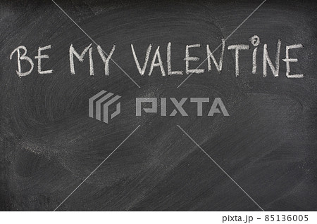 be my Valentine on a blackboard be my Valentine on a blackboard 85136005