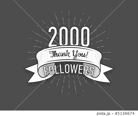 2000 followers. Poster for social network and followers. Old style. Vector illustration. 2000 followers. Poster for social network and followers. Old style. Vector illustration. 85136674