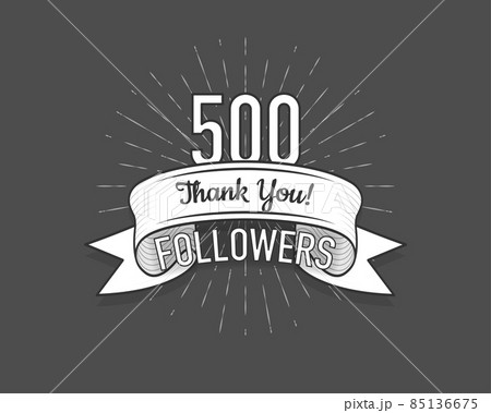 500 followers. Poster for social network and followers. Old style. Vector illustration. 500 followers. Poster for social network and followers. Old style. Vector illustration. 85136675