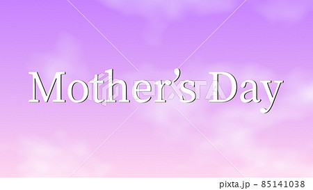 Mother’s Day 母の日 メッセージ ギフト プレゼント CG 背景 壁紙 Mother’s Day 母の日 メッセージ ギフト プレゼント CG 背景 壁紙 85141038
