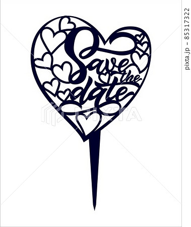 Save the date cake topper hand lettering quote with hearts. Ready laser cut template 85317322