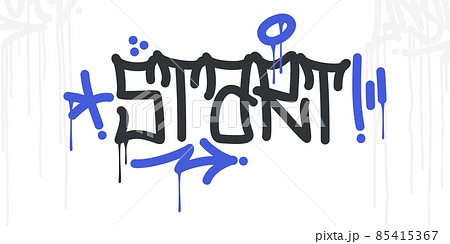 Abstract Hip Hop Hand Written Urban Street Art Graffiti Style Word Start Vector Illustration 85415367