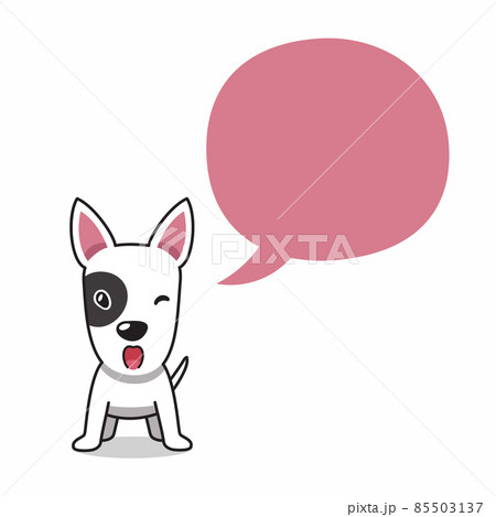 Cartoon character bull terrier dog with speech bubble 85503137