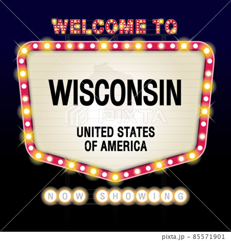 The Sign United states of America with message, Wisconsin and map on Showtime Sign Theatre Background vector art image illustration. The Sign United states of America with message, Wisconsin and map on Showtime Sign Theatre Background vector art image illustration. 85571901