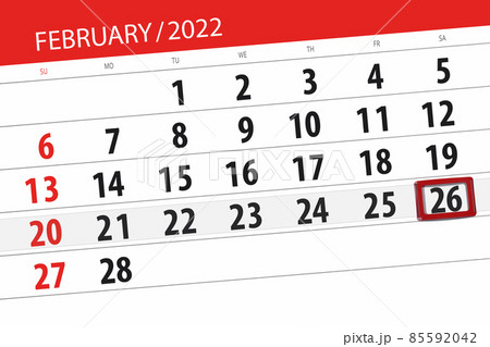 Calendar planner for the month february 2022, deadline day, 26, saturday Calendar planner for the month february 2022, deadline day, 26, saturday 85592042