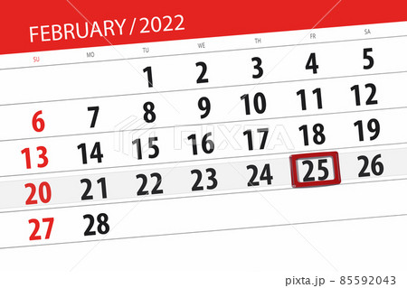 Calendar planner for the month february 2022, deadline day, 25, friday 85592043