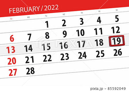 Calendar planner for the month february 2022, deadline day, 19, saturday Calendar planner for the month february 2022, deadline day, 19, saturday 85592049