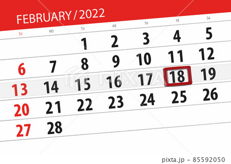 Calendar planner for the month february 2022, deadline day, 18, friday Calendar planner for the month february 2022, deadline day, 18, friday 85592050