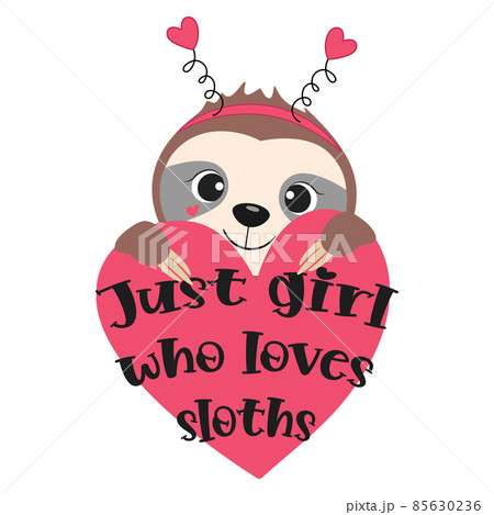Just girl who lovws sloths quote, vector illustration. Just girl who lovws sloths quote, vector illustration. 85630236