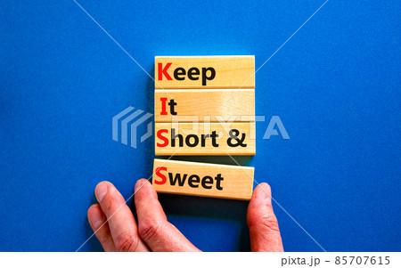 KISS keep it short and sweet symbol. Concept words KISS keep it short and sweet wooden blocks. Beautiful blue table, blue background. Business and KISS keep it short and sweet concept. Copy space. KISS keep it short and sweet symbol. Concept words KISS keep it short and sweet wooden blocks. Beautiful blue table, blue background. Business and KISS keep it short and sweet concept. Copy space. 85707615