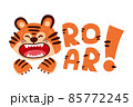 Design print of a cute funny tiger. Nursery print with wild cat and lettering quote roar. Vector illustration isolated on white background. For birthday invitation, baby shower, card, poster, clothing 85772245