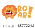 Design print of a cute funny lion. Nursery print with wild cat and lettering quote roar. Vector illustration isolated on white background. For birthday invitation, baby shower, card, poster, clothing. 85772248