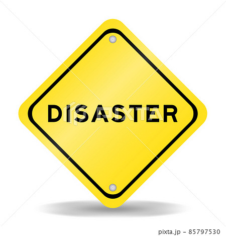 Yellow color transportation sign with word disaster on white background 85797530